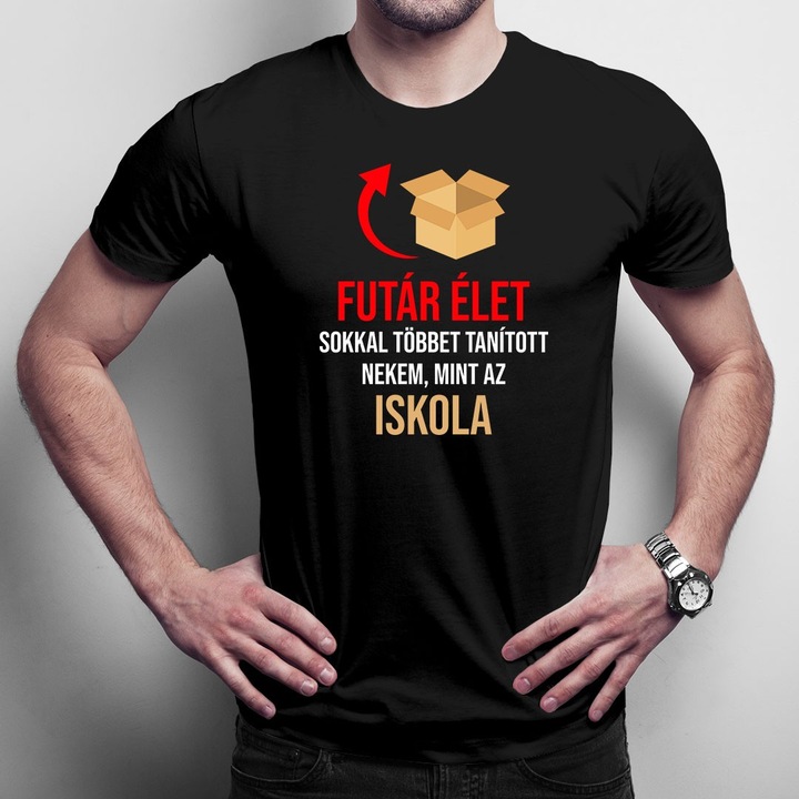 Férfi felső, Futár élet sokkal többet tanított nekem - Férfi Póló Felirattal, Fekete, S EU