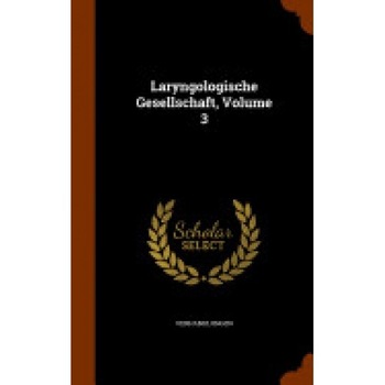 Laryngologische Gesellschaft, Volume 3 Laryngologische Gesellschaft, Volume 3