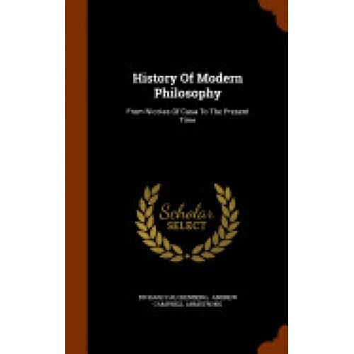 History of Modern Philosophy: From Nicolas of Cusa to the Present Time