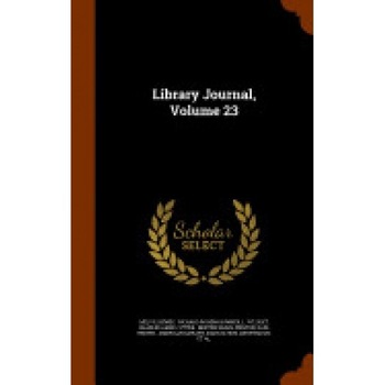 Library Journal, Volume 23 Library Journal, Volume 23