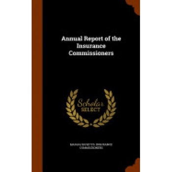 Annual Report of the Insurance Commissioners Annual Report of the Insurance Commissioners