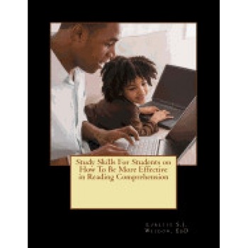 Study Skills for Students on How to Be More Effective in Reading Comprehension Study Skills for Students on How to Be More Effective in Reading Comprehension