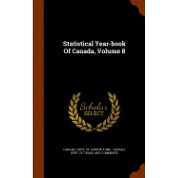 Statistical Year-Book of Canada, Volume 8 Statistical Year-Book of Canada, Volume 8