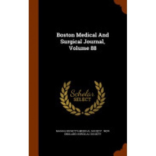 Boston Medical and Surgical Journal, Volume 88
