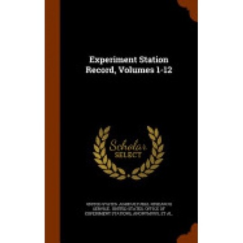Experiment Station Record, Volumes 1-12 Experiment Station Record, Volumes 1-12