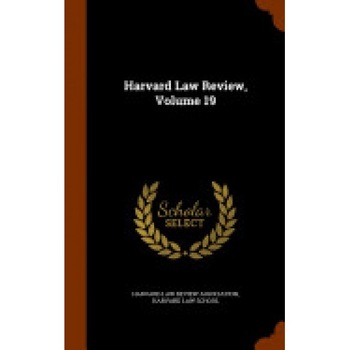 Harvard Law Review, Volume 19 Harvard Law Review, Volume 19