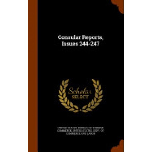 Consular Reports, Issues 244-247