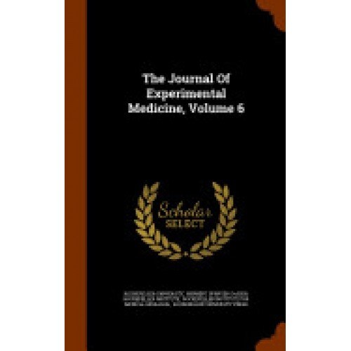 The Journal of Experimental Medicine, Volume 6
