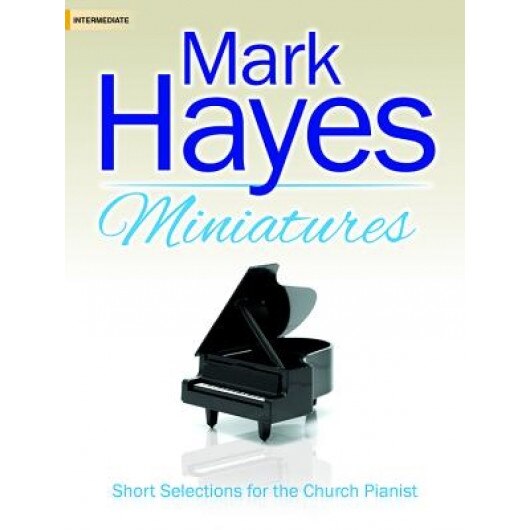 Mark Hayes Miniatures, Mark Hayes (Composer)