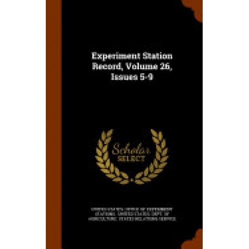 Experiment Station Record, Volume 26, Issues 5-9