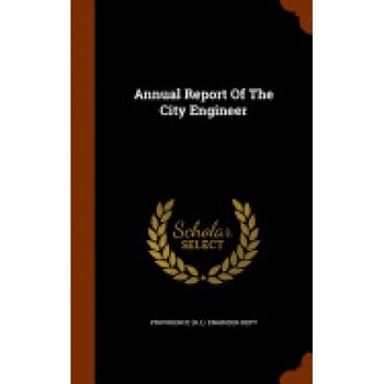Annual Report of the City Engineer Annual Report of the City Engineer