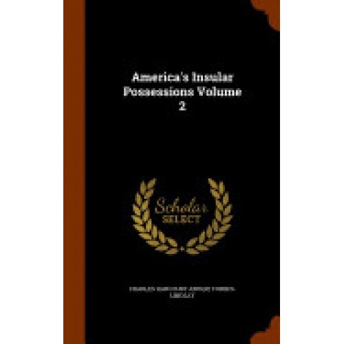 America's Insular Possessions Volume 2