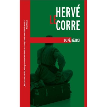 Dupa razboi - Herve Le Corre Dupa razboi - Herve Le Corre