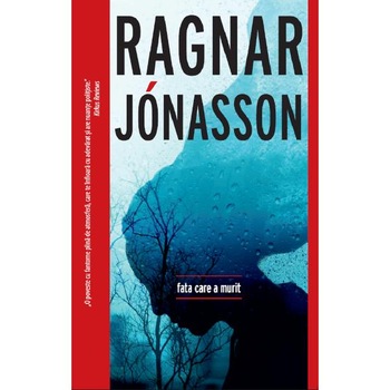 Fata care a murit - Ragnar Jonasson Fata care a murit - Ragnar Jonasson