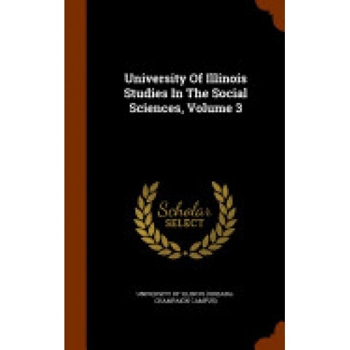 University of Illinois Studies in the Social Sciences, Volume 3