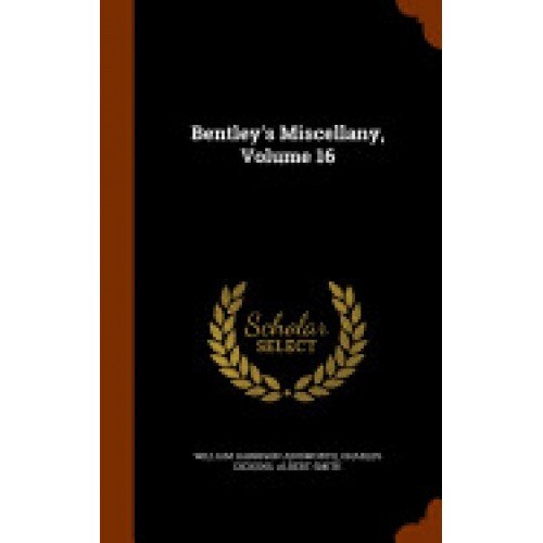 Bentley's Miscellany, Volume 16