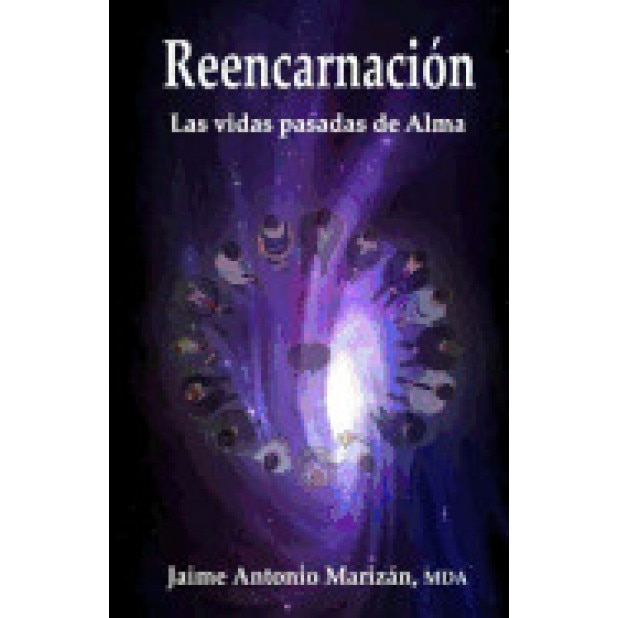 Reencarnacion: Las Vidas Pasadas de Alma - Jaime Antonio Marizan (Author)