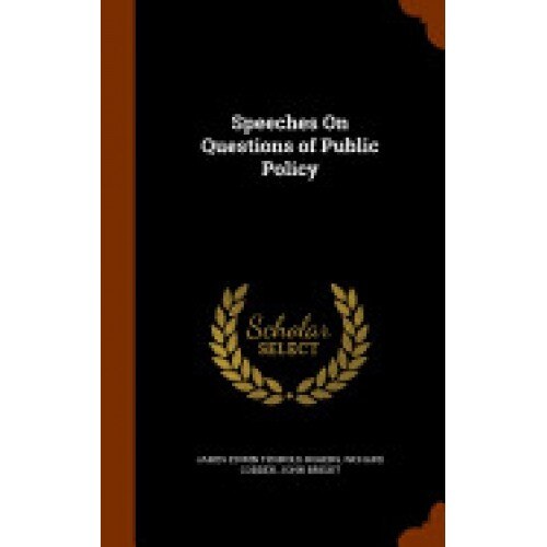 Speeches on Questions of Public Policy