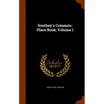 Southey's Common-Place Book, Volume 1 Southey's Common-Place Book, Volume 1