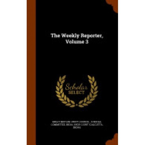 The Weekly Reporter, Volume 3