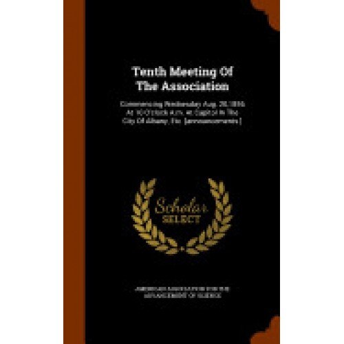 Tenth Meeting of the Association: Commencing Wednesday Aug. 20,1856 at 10 O'Clock A.M. at Capitol in the City of Albany, Etc. [Announcements.]