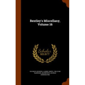 Bentley's Miscellany, Volume 16 Bentley's Miscellany, Volume 16