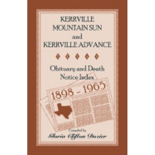 Kerrville Mountain Sun and Kerrville Advance Obituary and Death Notice Index, 1898-1965