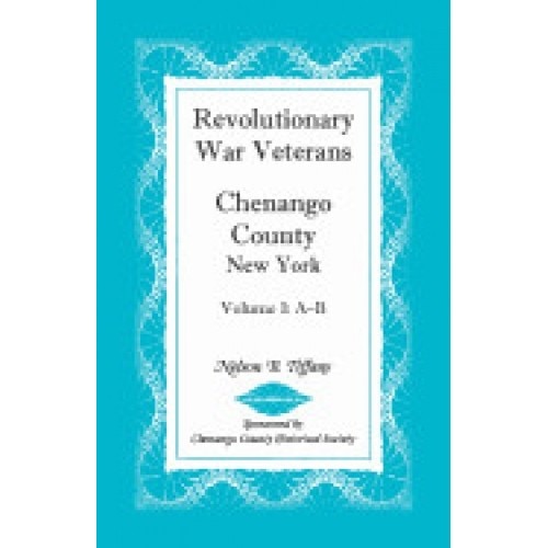 Revolutionary War Veterans, Chenango County, New York, Volume I, A-B