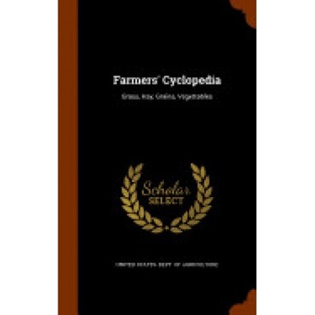Farmers' Cyclopedia: Grass, Hay, Grains, Vegettables Farmers' Cyclopedia: Grass, Hay, Grains, Vegettables