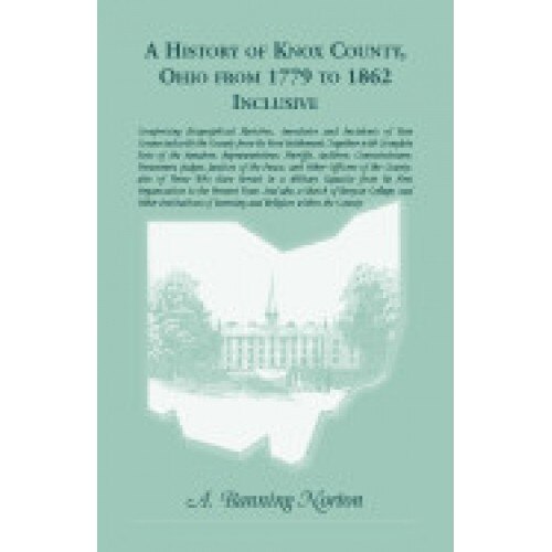 A History of Knox County, Ohio, from 1779 to 1862 Inclusive