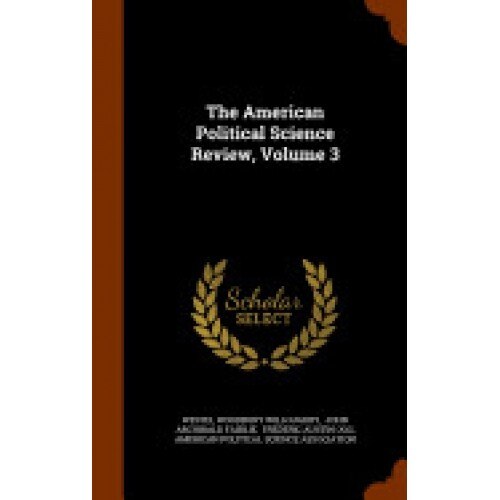The American Political Science Review, Volume 3