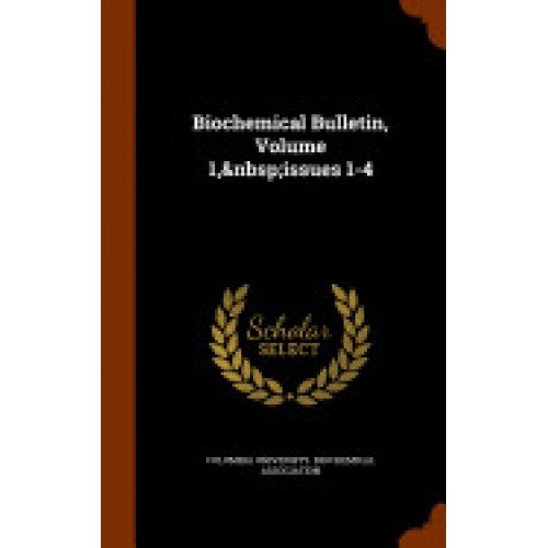 Biochemical Bulletin, Volume 1, Issues 1-4