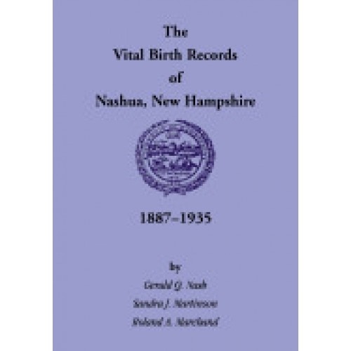 The Vital Birth Records of Nashua, New Hampshire, 1887-1935
