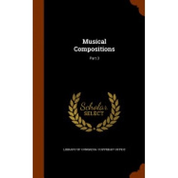Musical Compositions: Part 3 Musical Compositions: Part 3