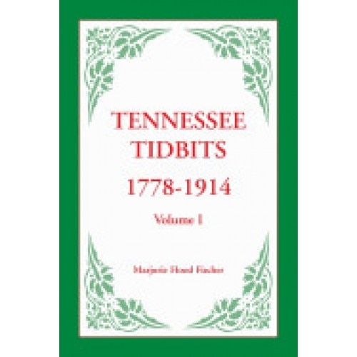 Tennessee Tidbits, 1778-1914, Volume I