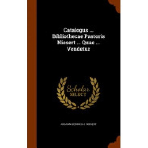 Catalogus ... Bibliothecae Pastoris Niesert ... Quae ... Vendetur