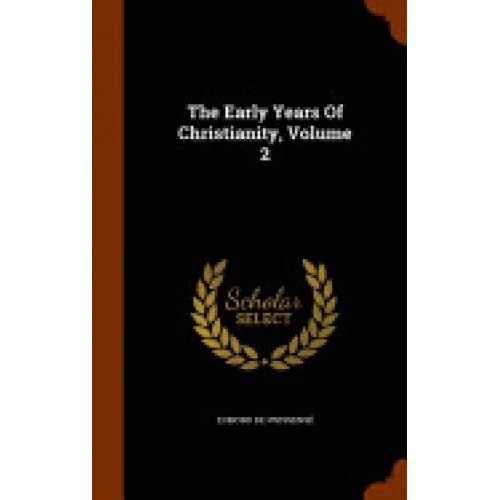 The Early Years of Christianity, Volume 2