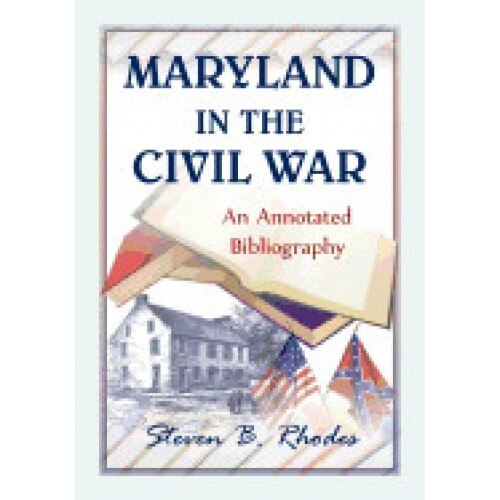 Maryland in the Civil War: An Annotated Bibliography
