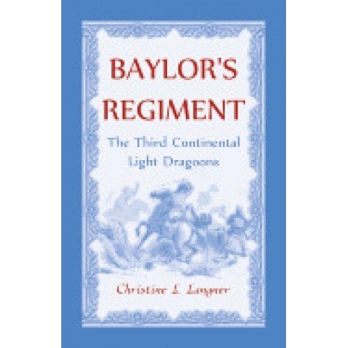 Baylor's Regiment: The Third Continental Light Dragoons