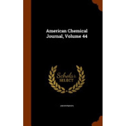 American Chemical Journal, Volume 44