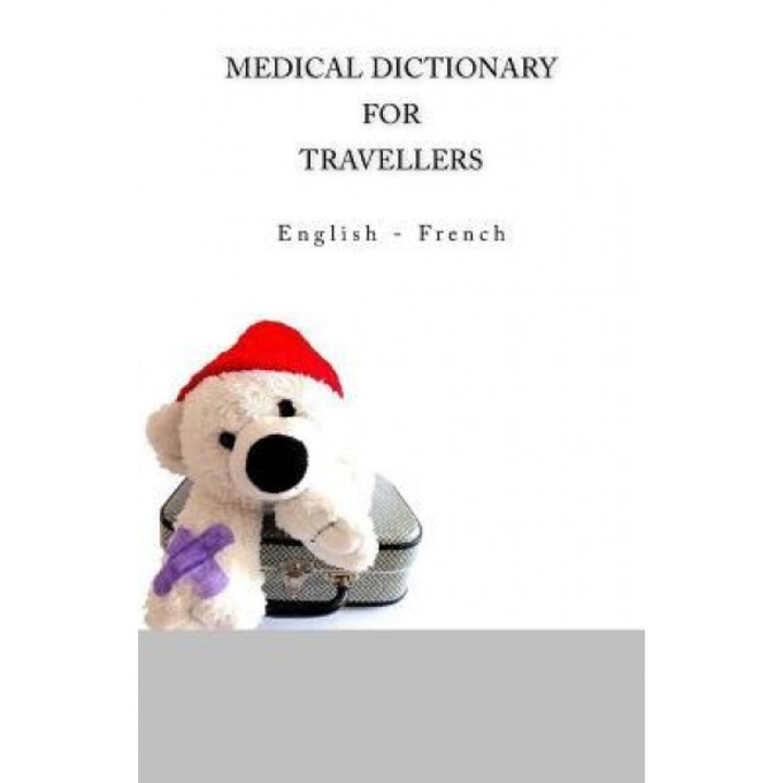 Medical Dictionary for Travellers: English - French - Edita Ciglenecki (Author)