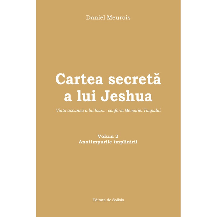 Cartea Secreta A Lui Jeshua Vol.2 - Daniel Meurois