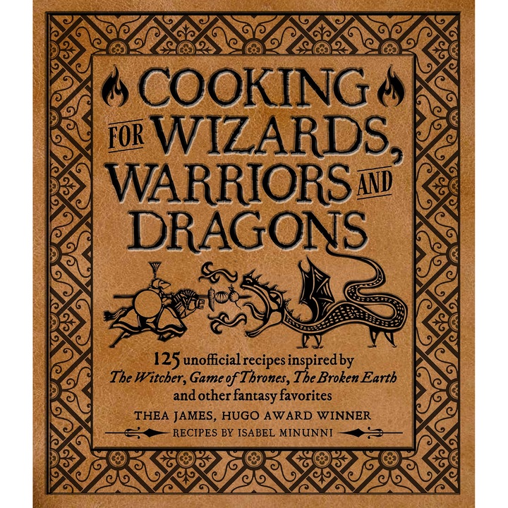Cooking for Wizards, Warriors and Dragons - Thea James