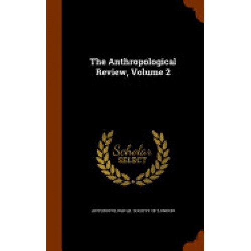 The Anthropological Review, Volume 2