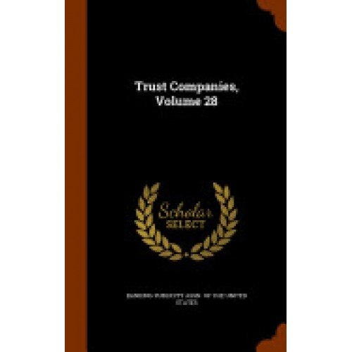 Trust Companies, Volume 28