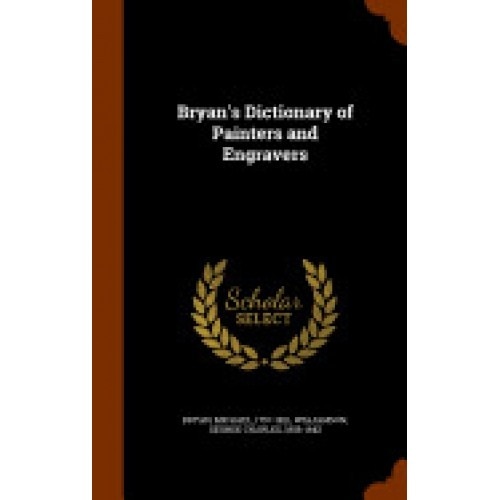 Bryan's Dictionary of Painters and Engravers