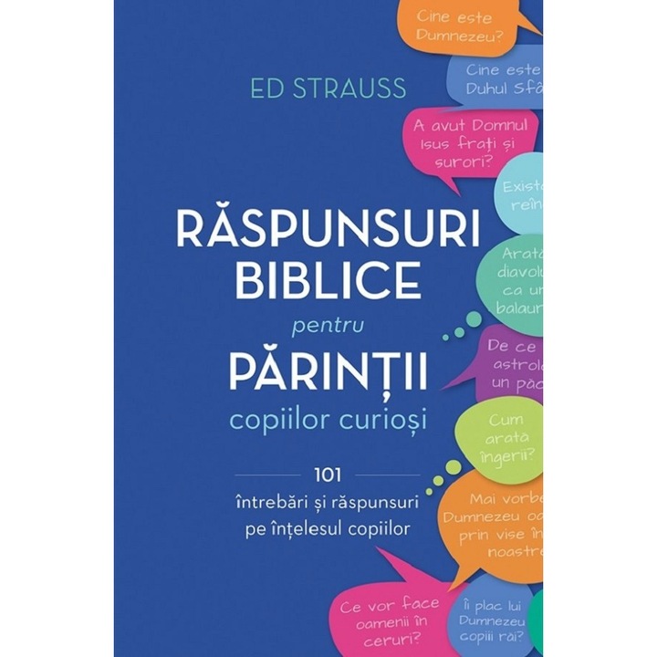 Raspunsuri Biblice Pentru Parintii Copiilor Curiosi - Ed Strauss