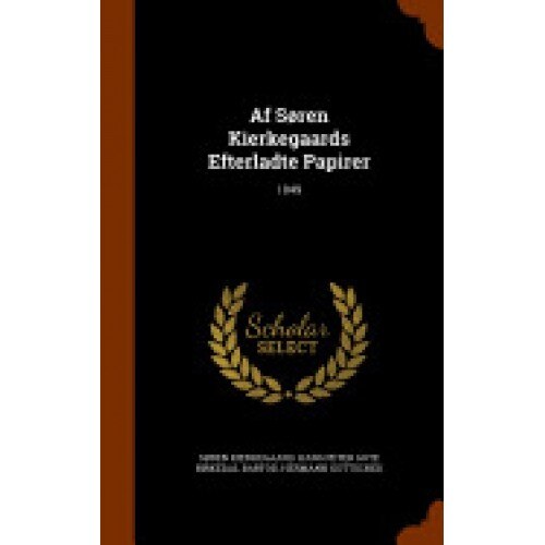 AF Soren Kierkegaards Efterladte Papirer: 1849