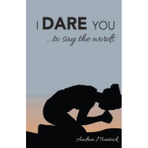 I Dare You: ..to Say the Words