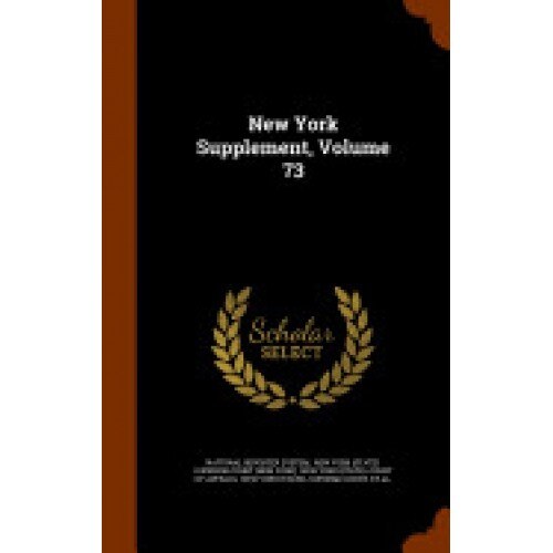 New York Supplement, Volume 73